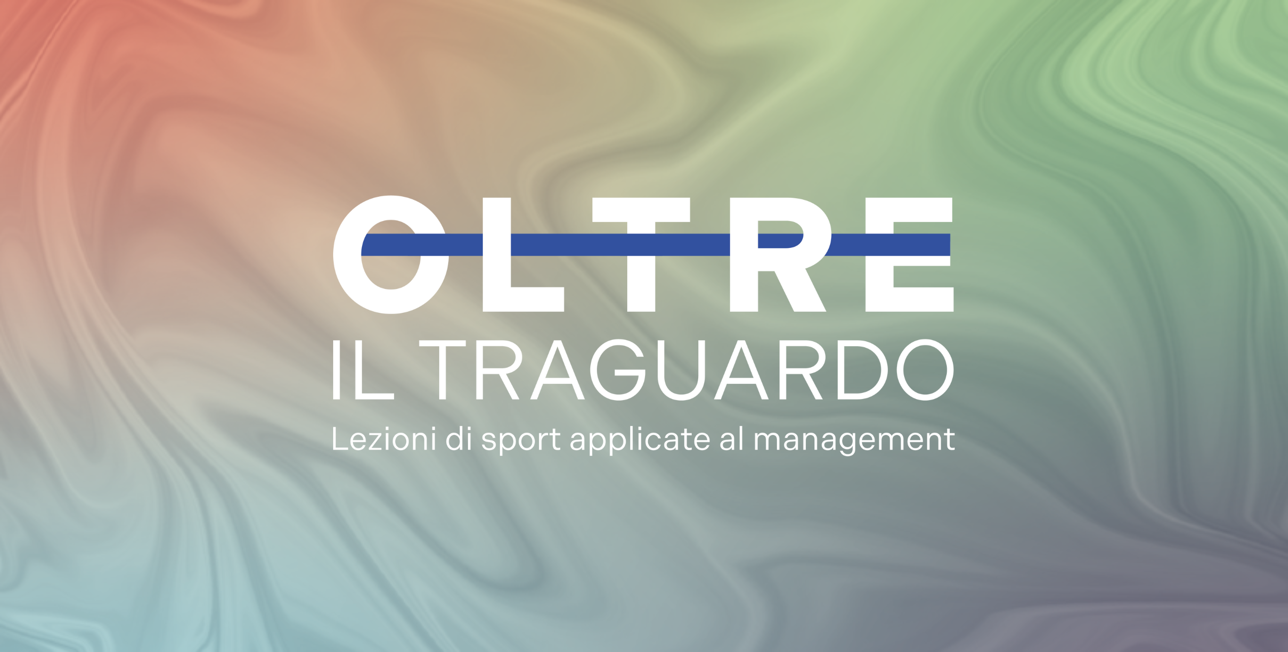 OLTRE IL TRAGUARDO. Lezioni di sport applicate al management